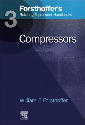 Forsthoffer |  3. Forsthoffer's Rotating Equipment Handbooks | Buch |  Sack Fachmedien
