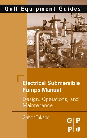 Takacs |  Electrical Submersible Pumps Manual | Buch |  Sack Fachmedien