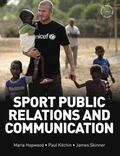 Hopwood / Skinner / Kitchin |  Sport Public Relations and Communication | Buch |  Sack Fachmedien