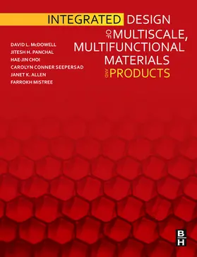 McDowell / Panchal / Choi | Integrated Design of Multiscale, Multifunctional Materials and Products | Buch | 978-1-85617-662-0 | sack.de