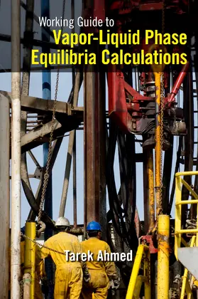 Ahmed |  Working Guide to Vapor-Liquid Phase Equilibria Calculations | Buch |  Sack Fachmedien