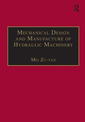Zu-yan |  Mechanical Design and Manufacture of Hydraulic Machinery | Buch |  Sack Fachmedien