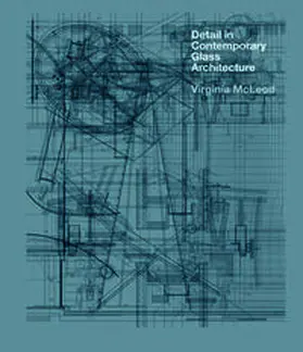 Mcleod |  Detail in Contemporary Glass Architecture | Buch |  Sack Fachmedien