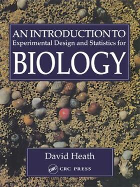 Heath | An Introduction To Experimental Design And Statistics For Biology | Buch | 978-1-85728-132-3 | sack.de
