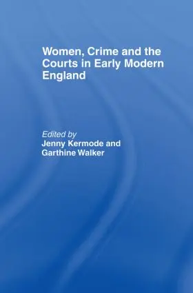 Kermode / Walker |  Women, Crime And The Courts In Early Modern England | Buch |  Sack Fachmedien
