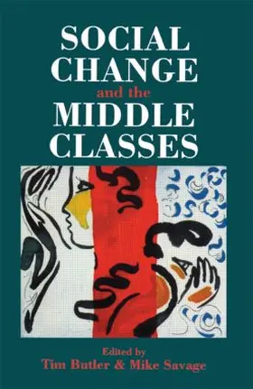 Butler / Savage |  Social Change And The Middle Classes | Buch |  Sack Fachmedien