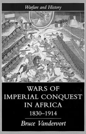 Vandervort |  Wars Of Imperial Conquest In Africa, 1830-1914 | Buch |  Sack Fachmedien