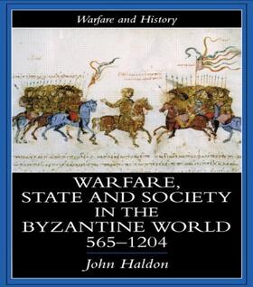 Haldon |  Warfare, State And Society In The Byzantine World 560-1204 | Buch |  Sack Fachmedien