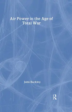 Buckley | Air Power in the Age of Total War | Buch | 978-1-85728-588-8 | sack.de