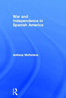 McFarlane | War and Independence In Spanish America | Buch | 978-1-85728-782-0 | www.sack.de