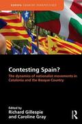 Gillespie / Gray |  Contesting Spain? The Dynamics of Nationalist Movements in Catalonia and the Basque Country | Buch |  Sack Fachmedien