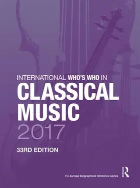 Publications | International Who's Who in Classical Music 2017 | Buch | 978-1-85743-892-5 | www.sack.de