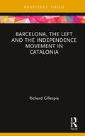 Gillespie |  Barcelona, the Left and the Independence Movement in Catalonia | Buch |  Sack Fachmedien