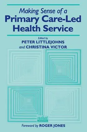 Littlejohns / Victor |  Making Sense of a Primary Care-Led Health Service | Buch |  Sack Fachmedien