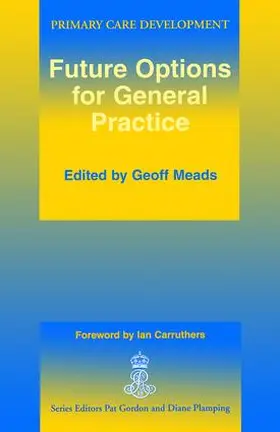 Meads / Carruthers |  Future Options for General Practice | Buch |  Sack Fachmedien
