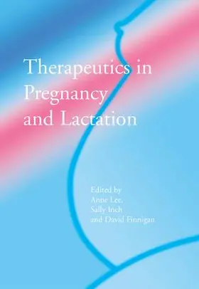 Lee / Inch / Finegan | Therapeutics in Pregnancy and Lactation | Buch | 978-1-85775-269-4 | www.sack.de