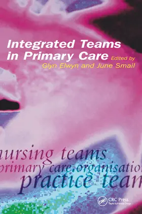 Elwyn |  Integrated Teams in Primary Care | Buch |  Sack Fachmedien