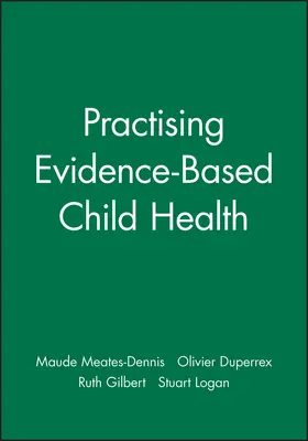 Duperrex / Meates-Dennis / Gilbert |  Practising Evidence-Based Child Health | Buch |  Sack Fachmedien