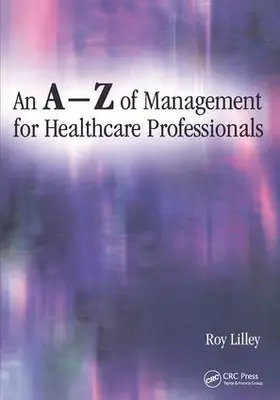 Lilley |  An A-Z of Management for Healthcare Professionals | Buch |  Sack Fachmedien