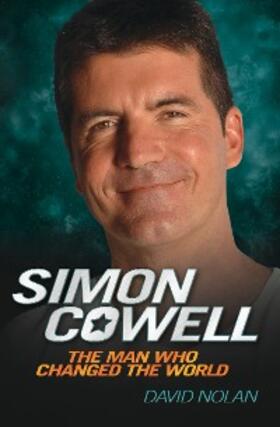 Nolan |  Simon Cowell - The Man Who Changed the World | eBook | Sack Fachmedien