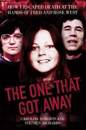 Roberts |  The One That Got Away - My Life Living with Fred and Rose West | eBook | Sack Fachmedien