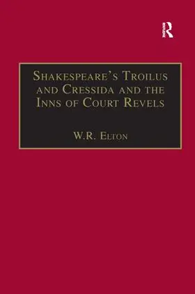 Elton |  Shakespeare's Troilus and Cressida and the Inns of Court Revels | Buch |  Sack Fachmedien