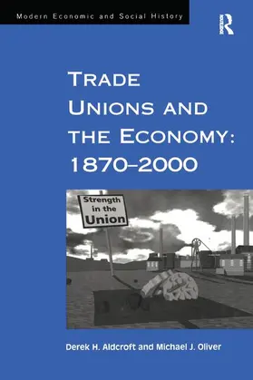 Aldcroft / Oliver |  Trade Unions and the Economy: 1870-2000 | Buch |  Sack Fachmedien