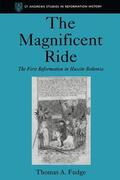 Fudge |  The Magnificent Ride: The First Reformation in Hussite Bohemia | Buch |  Sack Fachmedien