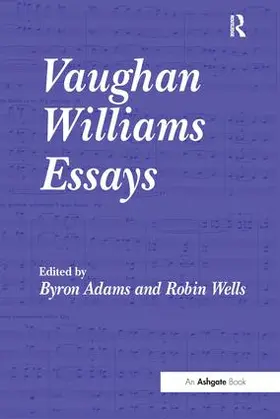 Wells / Adams | Vaughan Williams Essays | Buch | 978-1-85928-387-5 | sack.de