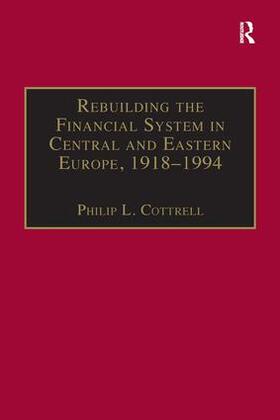 Cottrell | Rebuilding the Financial System in Central and Eastern Europe, 1918-1994 | Buch | 978-1-85928-413-1 | sack.de