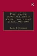 Cottrell |  Rebuilding the Financial System in Central and Eastern Europe, 1918-1994 | Buch |  Sack Fachmedien