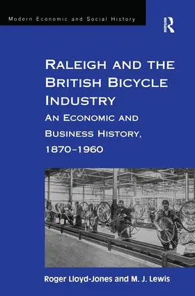 Lloyd-Jones / Lewis |  Raleigh and the British Bicycle Industry | Buch |  Sack Fachmedien