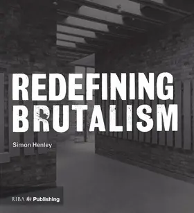 Henley |  Redefining Brutalism | Buch |  Sack Fachmedien