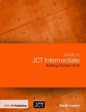 Lupton |  Guide to JCT Intermediate Building Contract 2016 | Buch |  Sack Fachmedien