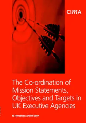 Eden / Hyndman |  The   Co-ordination of Mission Statements, Objectives, and Targets in UK Executive Agencies | Buch |  Sack Fachmedien