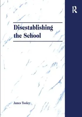 Tooley |  Disestablishing the School | Buch |  Sack Fachmedien