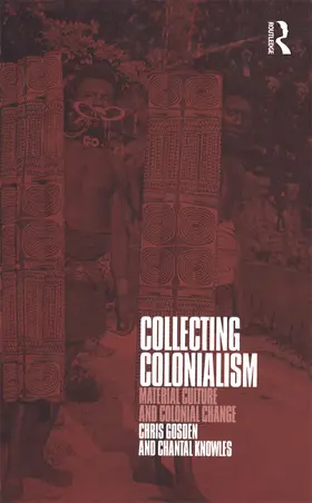 Gosden / Knowles |  Collecting Colonialism | Buch |  Sack Fachmedien