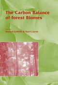 Griffith / Jarvis |  The Carbon Balance of Forest Biomes | Buch |  Sack Fachmedien