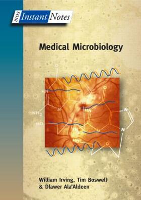 Irving / Boswell / Ala'Aldeen |  BIOS Instant Notes in Medical Microbiology | Buch |  Sack Fachmedien