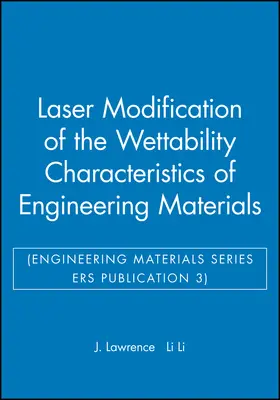 Lawrence / Li |  Laser Modification of the Wettability Characteristics of Engineering Materials | Buch |  Sack Fachmedien