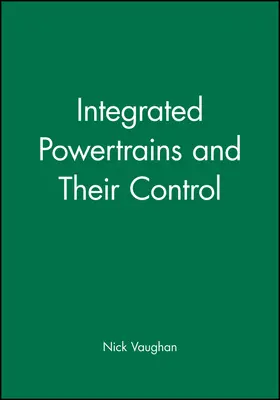 Vaughan |  Integrated Powertrains and Their Control | Buch |  Sack Fachmedien