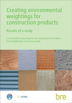 Hamilton / Edwards / Aizlewood |  Creating Environmental Weightings for Construction Products | Buch |  Sack Fachmedien