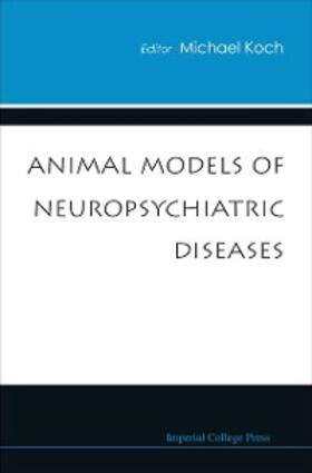 Koch | ANIMAL MODELS OF NEUROPSYCHIATRIC DISEAS | E-Book | sack.de