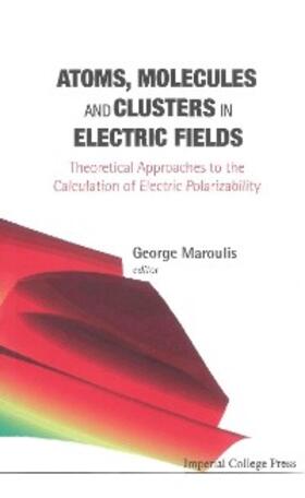 Maroulis |  ATOMS,MOLECULES & CLUSTERS IN.....  (V1) | eBook | Sack Fachmedien