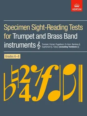 ABRSM |  Specimen Sight-Reading Tests for Trumpet and Brass Band Instruments treble clef (excluding Trombone), Grades 6-8 | Sonstiges |  Sack Fachmedien