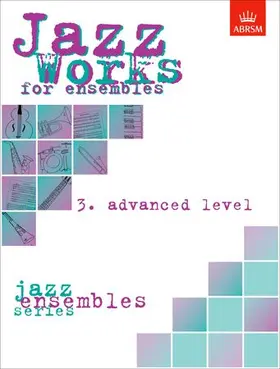 ABRSM |  Jazz Works for ensembles, 3. Advanced Level (Score Edition Pack) | Sonstiges |  Sack Fachmedien