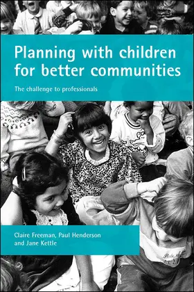Freeman / Henderson / Kettle |  Planning with Children for Better Communities | Buch |  Sack Fachmedien