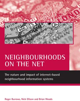 Burrows / Ellison / Woods |  Neighbourhoods on the Net: The Nature and Impact of Internet-Based Neighbourhood Information Systems | Buch |  Sack Fachmedien