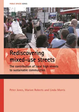 Jones / Roberts / Morris |  Rediscovering mixed-use streets | Buch |  Sack Fachmedien