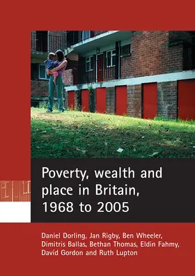 Dorling / Rigby / Wheeler |  Poverty, Wealth and Place in Britain, 1968 to 2005 | Buch |  Sack Fachmedien